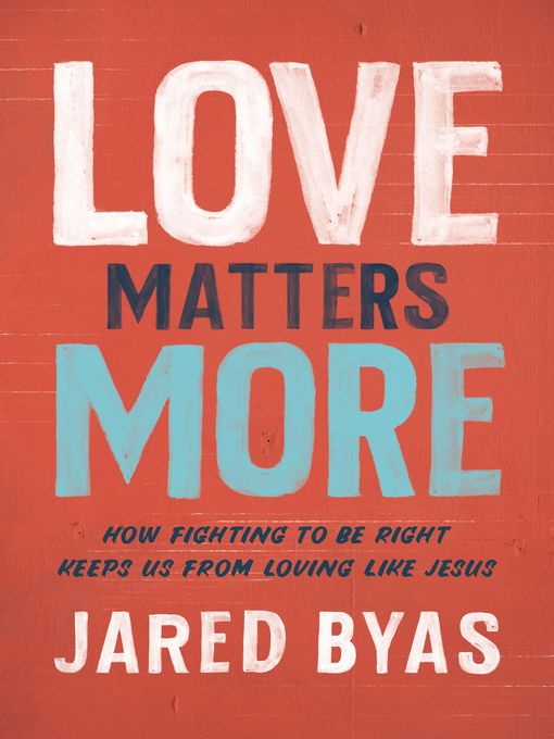 Title details for Love Matters More by Jared Byas - Available